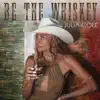 Julia Cole - Be the Whiskey - Single